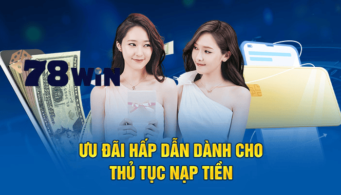 So Sánh Các Phương Thức Nạp Tiền Tại 78Win